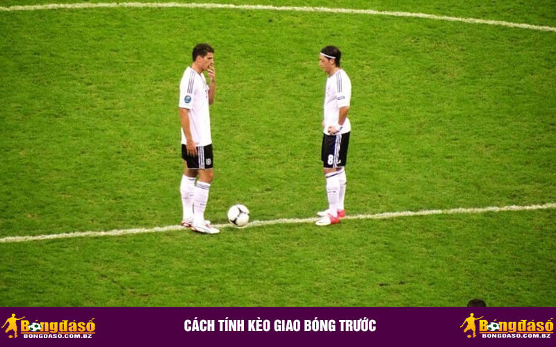Cách tính kèo giao bóng trước