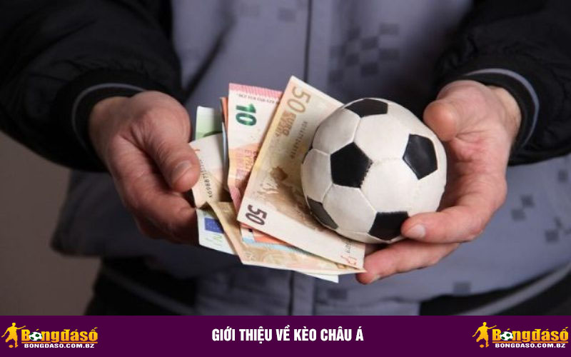 Giới thiệu về Kèo Châu Á