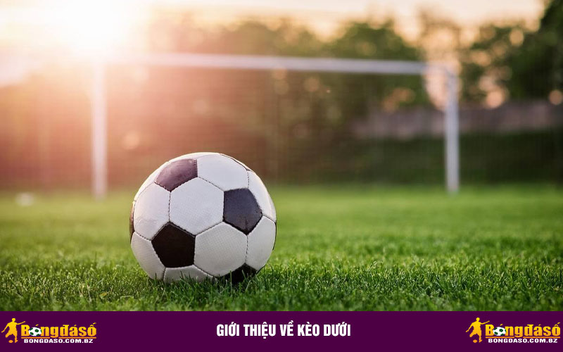 Giới thiệu về kỹ thuật kèo dưới trong bóng đá