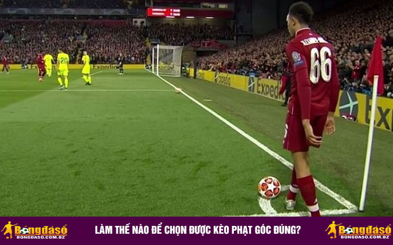 Làm thế nào để chọn được kèo phạt góc đúng?