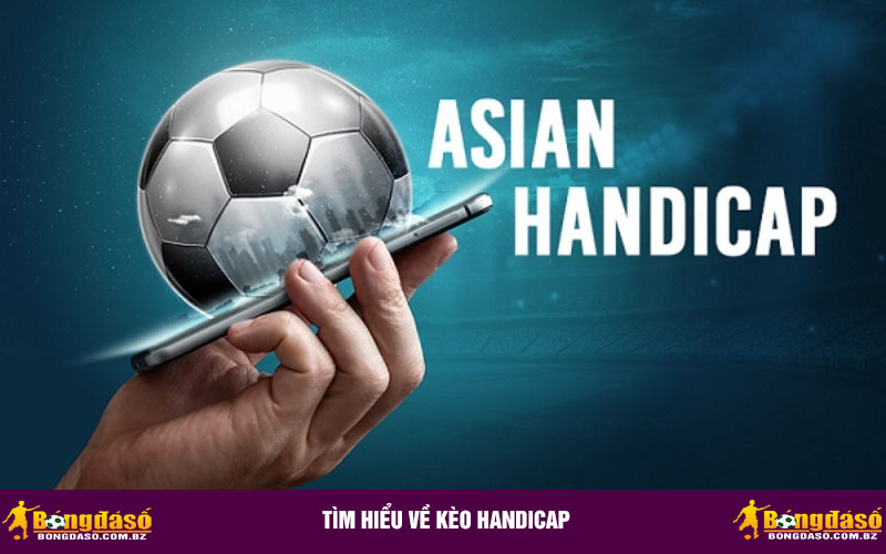 Tìm hiểu về kèo Handicap